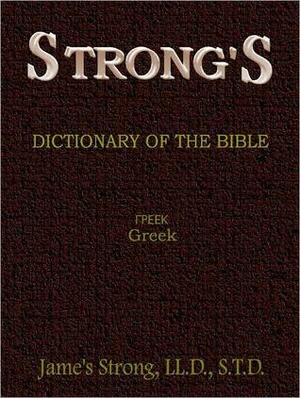 Strong's Greek Dictionary of the Bible by E.C. Marsh, James Strong