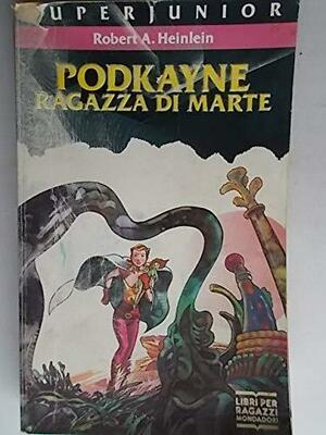 Podkayne, ragazza di Marte by Francesca Lazzarato, Robert A. Heinlein