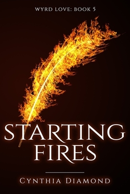 Starting Fires by Cynthia Diamond