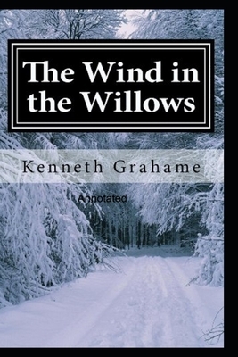 The Wind in the Willows Annotated by Kenneth Grahame