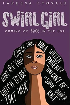 Swirl Girl: Coming of Race in the USA by TaRessa Stovall