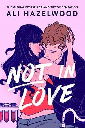 Not in Love by Ali Hazelwood