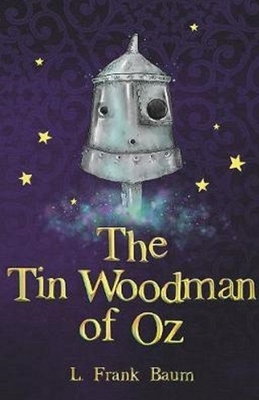 The Tin Woodman of Oz Annotated by L. Frank Baum