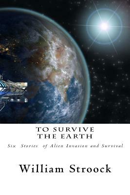 To Survive the Earth by William Stroock
