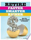 Retire Faster, Smarter, Richer: Quit the Rat Race Ahead of Schedule by Michaela Cavallaro