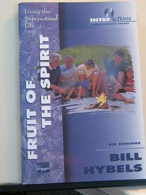 Fruit of the Spirit by Bill Hybels