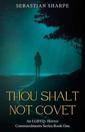 Thou Shalt Not Covet by Sebastian Sharpe