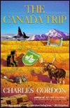 The Canada Trip by Charles Gordon