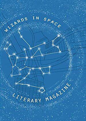 Wizards in Space Literary Magazine Issue 4 by Olivia Dolphin