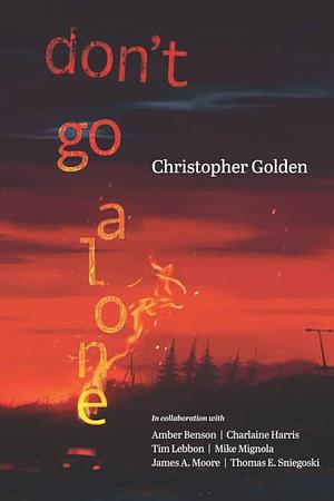 Don't Go Alone by Christopher Golden