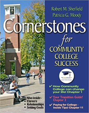 Cornerstones for Community College Success by Robert M. Sherfield, Patricia G. Moody