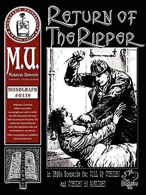 Return of the Ripper: An 1890s Scenario for Call of Cthulhu and Cthulhu Dark Ages by William A. Barton, Charlie Krank