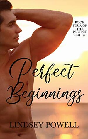 Perfect Beginnings by Lindsey Powell