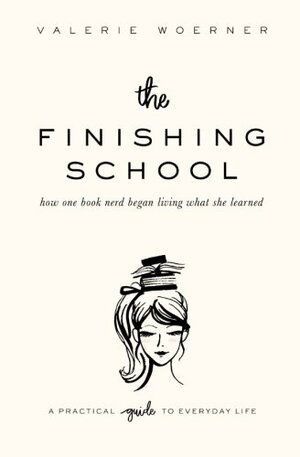 The Finishing School by Valerie Woerner