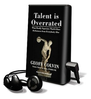 Talent Is Overrated by Geoff Colvin