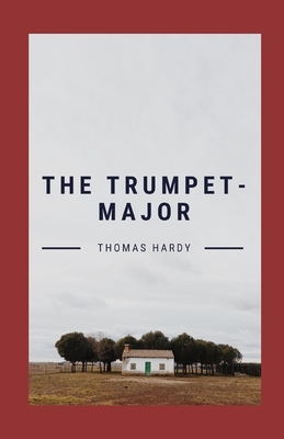 The Trumpet-Major illustrated by Thomas Hardy