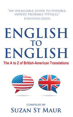 English to English - The A to Z of British-American Translations by Suzan St Maur