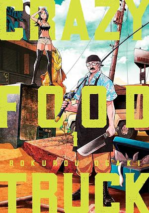 Crazy Food Truck, Vol. 1 by Rokurou Ogaki