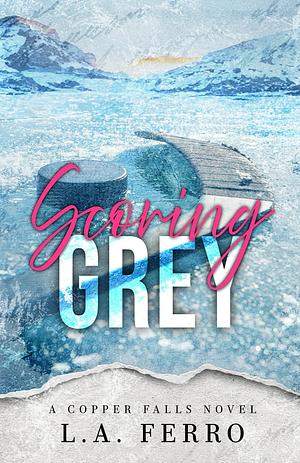 Scoring Grey by L.A. Ferro