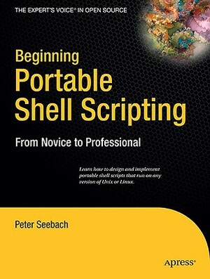 Beginning Portable Shell Scripting: From Novice to Professional by Peter Seebach