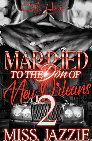 Married To The Don Of New Orleans 2 by Miss Jazzie, Miss Jazzie