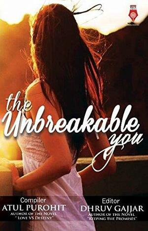 The Unbreakable You by Wazdaa Tarannum, Shreya Shetty, Joan Kiran, Rachna Gupta, Jonali Karmakar, A. Raja Rahul, Sheerin Naz, Rupali Tiwari, Vidya Anand, Chandrapal Khasiya, Disha Bhatt, Pooja Porte, Ruchi Rai, Mathew Jasper, Shravya Gunipudi, Varsha Kalyani, Anmol Ratan Sachdeva, Japneet Boyal, Sagar Gandhi, Ankita Das, Sreelekha Chattarjee, Shraddha Sahi, Kajol Aikat, Shubhi Mehrotra, Chinmay Gundlur, Rahul Kapoor