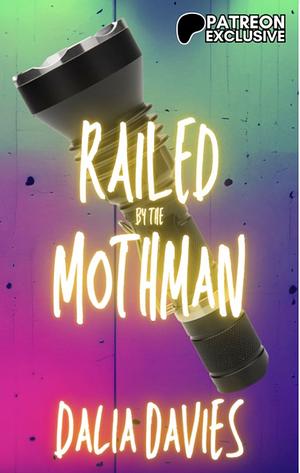 Railed by the Mothman by Dalia Davies