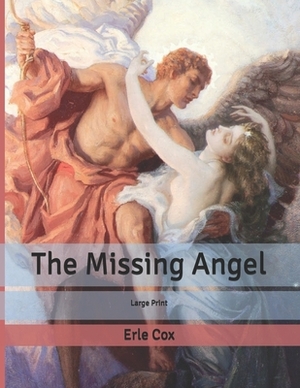 The Missing Angel: Large Print by Erle Cox