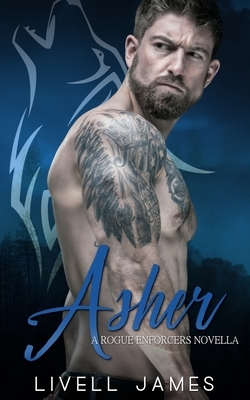 Asher (A Rogue Enforcers Novella) by Livell James