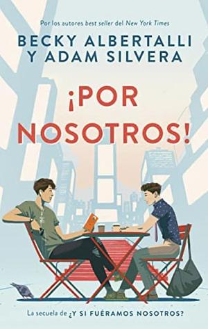 ¡Por nosotros! by Adam Silvera, Becky Albertalli