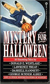 Mystery for Halloween : and other stories from Ellery Queen's mystery magazine and Alfred Hitchcock's mystery magazine by Richard F. McGonegal, Elliott Capon, Terry Bacon, Lawrence Treat, Richard Ciciarelli, Pauline C. Smith, Alan Ryan, Andrew Klavan, George Sumner Albee, Edward D. Hoch, Theodore H. Hoffman, Janet O’Daniel, Lee Somerville, Dashiell Hammett, Donald E. Westlake, Cynthia Manson