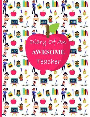 Diary of an Awesome Teacher by Shayley Stationery Books