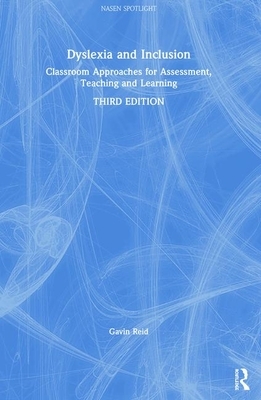 Dyslexia and Inclusion: Classroom Approaches for Assessment, Teaching and Learning by Gavin Reid