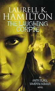 The Laughing Corpse by Laurell K. Hamilton