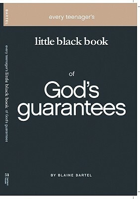 Every Teenager's Little Black Book on God's Guarantees by Blaine Bartel