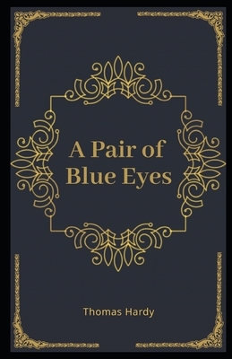 A Pair of Blue Eyes Illustrated by Thomas Hardy