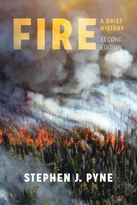 Fire: A Brief History by Stephen J. Pyne