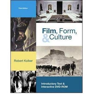 Film, Form, And Culture by Robert P. Kolker, Robert P. Kolker