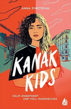 Kanak Kids: Halb angepasst und voll dazwischen by Anna Dimitrova