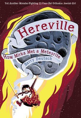 Hereville: How Mirka Met a Meteorite by Barry Deutsch