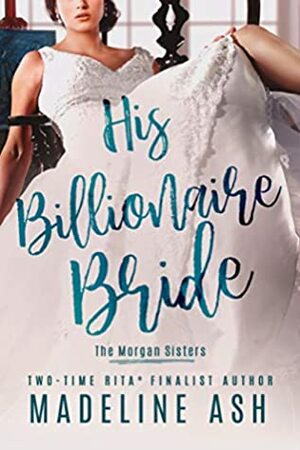 His Billionaire Bride by Madeline Ash