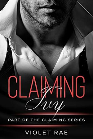 Claiming Ivy by Violet Rae