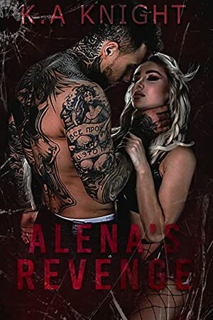 Alena's Revenge by K.A. Knight