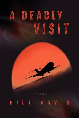 A Deadly Visit by Bill Davis