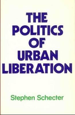 Political Urban Liberation by Stephen Schecter