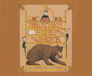 Brother Hugo and the Bear by Katy Beebe