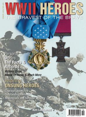 WWII Heroes: The Bravest of the Brave by Kim Lockwood
