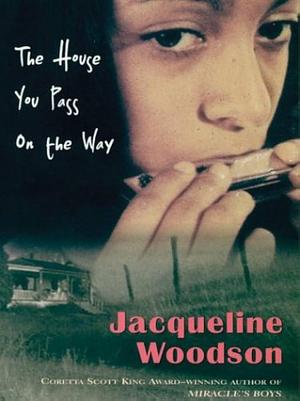 The Literacy Bridge - Large Print - The House You Pass On The Way by Jacqueline Woodson, Jacqueline Woodson