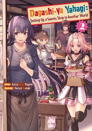 Dagashi-ya Yahagi: Setting Up a Sweets Shop in Another World Volume 2 by Bunzaburou Nagano