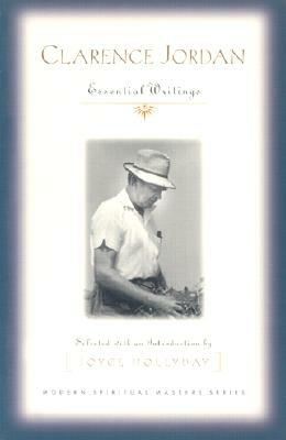 Clarence Jordan: Essential Writings by Clarence Jordan